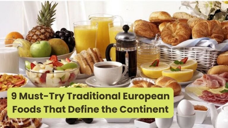9 Must-Try Traditional European Foods That Define the Continent